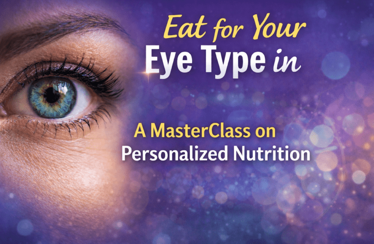 Eat for Your Eye Type in Ponder: A MasterClass on Personalized Nutrition
